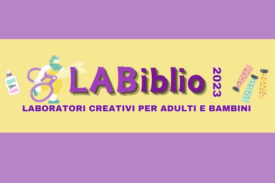 LABiblio 2023 - laboratori creativi in biblioteca 